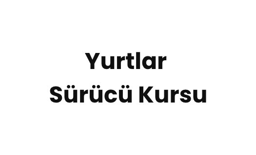 Yurtlar Sürücü Kursu